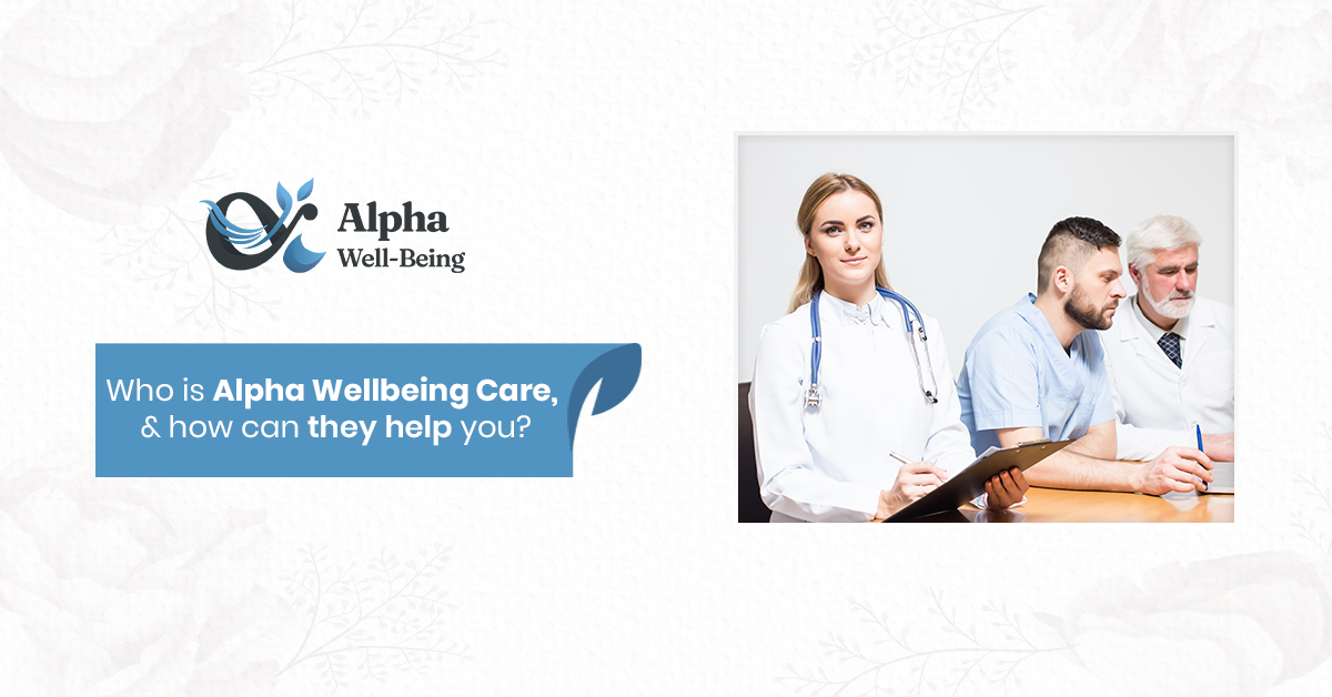 BLOG Alpha Wellbeing Care_ and how can they help you