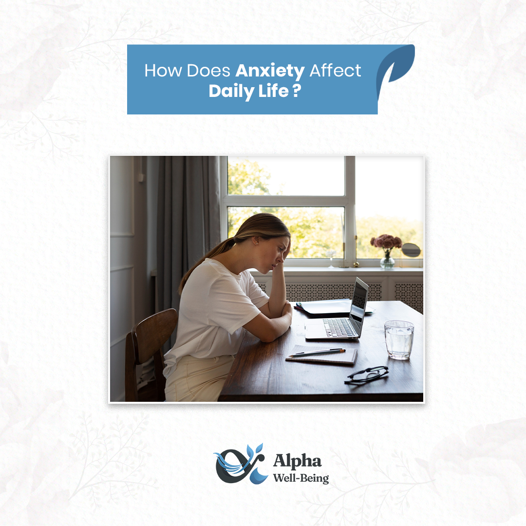How Does Anxiety Affect Daily Life?